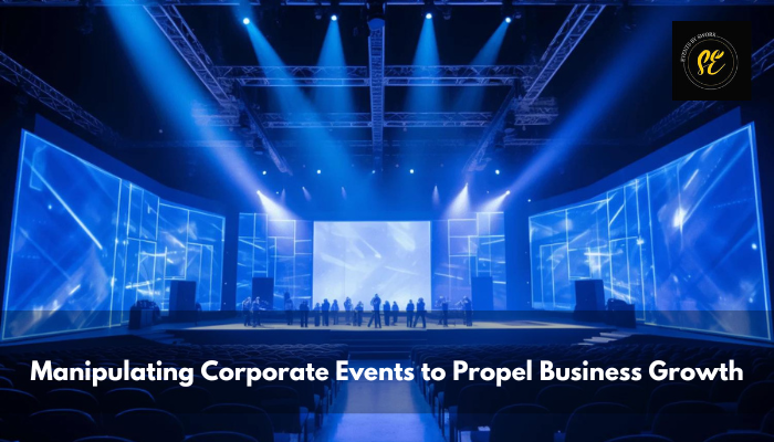 Manipulating Corporate Events to Propel Business Growth